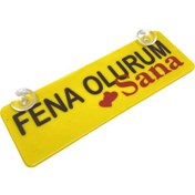Resim Fena Olurum Sana Yazılı Sarı Dekor Plaka Vantuzlu Cam Süsü 
