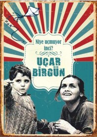 Resim Niye Uçmuyor İnci Uçar Bir Gün Retro Ahşap Tablo Umut Ve Replik Temalı Nostaljik Tasarım 