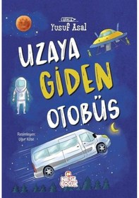 Resim Uzaya Giden Otobüs - Yusuf Asal - Nesil Çocuk Yayınları 