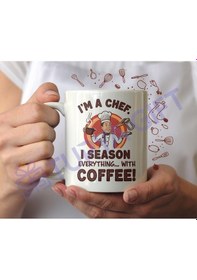 Resim Şeflere Özel "ı Season Everything With Coffee " Seramik Kupa Beyaz 