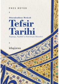 Resim Dönemlendirme Merkezli Tefsir Tarihi / Enes Büyük 