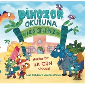 Resim Dinozor Okuluna Hoş Geldiniz - Rose Cobden - Orman Kitap 
