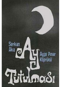 Resim Ay Tutulması - Serkan Aka - Ayşe Pınar Köprücü - İletişim Yayınları 