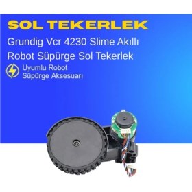 Resim Ümit Maker Vcr 4230 Grundig Slime Akıllı Robot Süpürge Sağ Tekerlek Aksesuarları - Yedek Parça 
