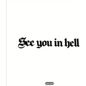 Resim Gotik Tarz “see You In Hell” Sticker – Suya ve Güneşe Dayanıklı 