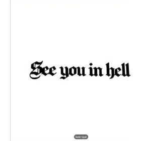 Resim Gotik Tarz “see You In Hell” Sticker – Suya ve Güneşe Dayanıklı 