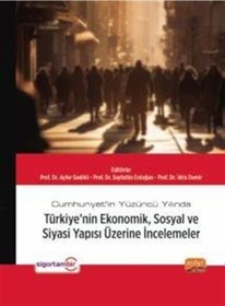 Resim Cumhuriyet'in Yüzüncü Yılında Türkiye'nin Ekonomik Sosyal ve Siyasi Yapısı Üzerine İncelemeler- Nobel Bilimsel Eserler 