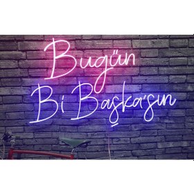 Resim Bugün Bi Başkasın Yazılı Neon Led Renkli 