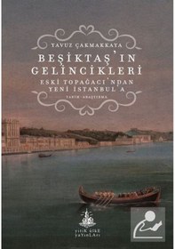 Resim Beşiktaş'ın Gelincikleri - Eski Topağacı'ndan Yeni İstanbul'a - Yavuz Çakmakkaya - Yitik Ülke Yayınları 