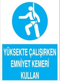 Resim Yüksekte Çalışırken Emniyet Kemeri Kullan Uyarı Tabelası - 50x70 Foreks - EKDT5 