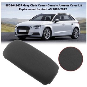 Resim 8p0864245p Grey Cloth Center Console Armrest Cover Lid Replacement For Audi A3 2003-2012 