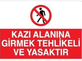 Resim Kazı Alanına Girmek Tehlikeli Ve Yasaktır Uyarı Tabelası - 50x70 Alüminyum Kompozit Panel - İ4 