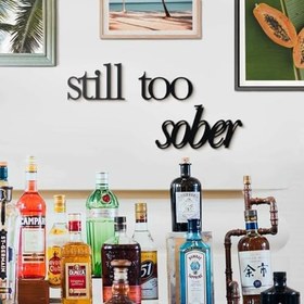 Resim BONPERLA Still Too Sober - Ev, Bar, Oyun Odası ve Erkek Mağarası için Komik ve Komik Metal Duvar Sanatı Dekoru 