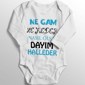 Resim Bebek Beyaz Ne Gam Ne Keder Nasıl Olsa Dayım Halleder Baskılı Body Zıbın 