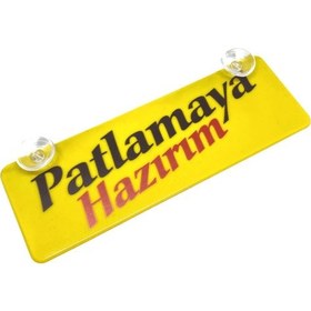Resim Patlamaya Hazırım Yazılı Sarı Dekor Plaka Vantuzlu Cam Süsü 