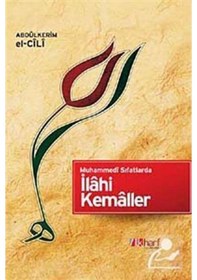 Resim Muhammedi Sıfatlarda İlahi Kemaller - Abdülkerim El-Cili - İlk Harf Yayınları 
