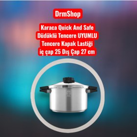 Resim shopdrm Karaca Quick And Safe Düdüklü Tencere 4+6 Lt Uyumlu Tencere Lastiği iç 25 Dış 26.5 cm 