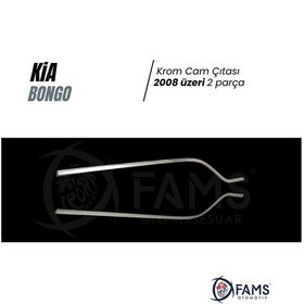 Resim Kia Bongo Krom Cam Çıtası 2 Parça 2008+ Paslanmaz Çelik 