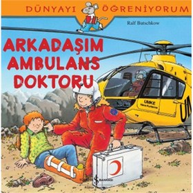 Resim Dünyayı Öğreniyorum - Arkadaşım Ambulans Doktoru 