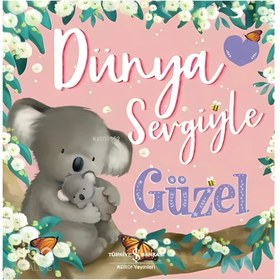 Resim Türkiye İş Bankası Kültür Yayınları Dünya Sevgiyle Güzel 