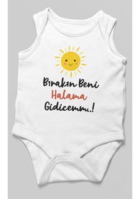 Resim Bırakın Beni Halama Gidicemm Baskılı Bebek Zıbını Çıtçıtlı Body %100 Pamuk Sıfır Kol Beyaz 
