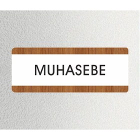 Resim zafrakreklam MUHASEBE Ofis Departman Kapı İsimliği, Yönlendirme levhası 26X10Cm BEYAZ-CEVİZ 