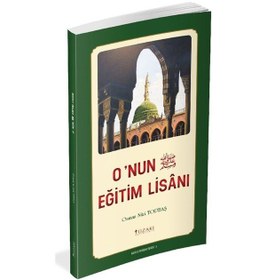 Resim O'nun (s.a.v) Eğitim Lisanı - Osman Nuri Topbaş - Yüzakı Yayıncılık 