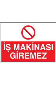 Resim bertekdijital İş Makinası Giremez 20X30 CM BU ÜRÜN LAMİNASYON PVC DİR 