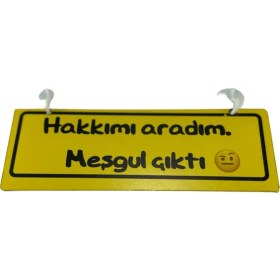 Resim Tky Cam Süsü Yazı ’hakkımı Aradım, Meşgul Çıktı’ Mdf Vantuzlu 