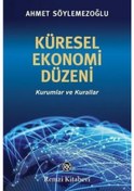 Resim Küresel Ekonomi Düzeni - Kurumlar ve Kurallar - Ahmet Söylemezoğlu - Remzi Kitabevi 