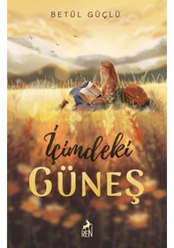 Resim İçimdeki Güneş - Betül Güçlü - Ren Kitap 