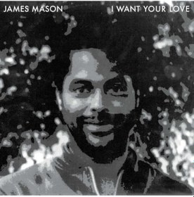 Resim James Mason - I Want Your Love. Ep 
