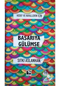 Resim Hedef ve Hayallerin için Başarıya Gülümse - Sıtkı Aslanhan 