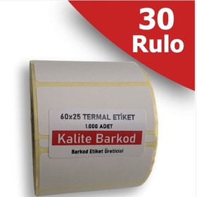 Resim Kalite Barkod 60X25 Termal Etiket | 30 Rulo Barkod Etiketi 