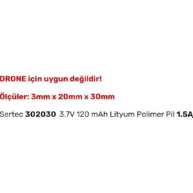 Resim Sertec 302030 3.7v 120 Mah Lityum Polimer Pil 1.5a Drone Için Uygun Değildir 