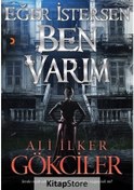 Resim Kitapstore Eğer Istersen Ben Varım / Ali Ilker Gökciler 
