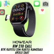 Resim Howear Hw S10 Call Btk Sim Kartlı Kameralı Yapay Zeka Android Amoled Ekran Akıllı Saat 