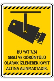 Resim isgtabelam 15x20cm/3adet/fosforluetiket/Bu Yat 7/24 Sesli Ve Görüntülü Olarak Kayıt Altına Alınmaktadır/v6-2 