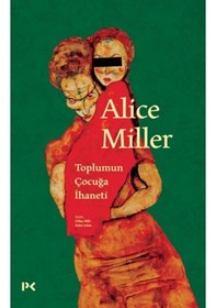 Resim Toplumun Çocuğa İhaneti - Alice Miller - Profil Kitap 