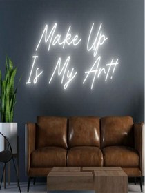 Resim Make Up Is My Art Yazılı Neon Tabela Beyaz 
