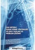 Resim Çok Kriterli Karar Verme Yöntemleri ve ÇKKV Yazılımı ile Problem Çözümü - Ahmet Turan Özyalçın - Nobel Akademik Yayıncılık 