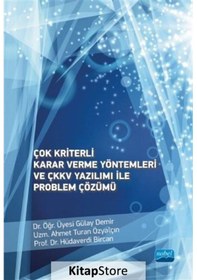 Resim Çok Kriterli Karar Verme Yöntemleri ve ÇKKV Yazılımı ile Problem Çözümü - Ahmet Turan Özyalçın - Nobel Akademik Yayıncılık 