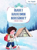 Resim İbadet Hayatımın Neresinde? Kes Yapıştır - Etkinlik Kitabı - Huzme Kitaplığı 3 - Bükrenur Aktaş - Nesil Çocuk Yayınları 
