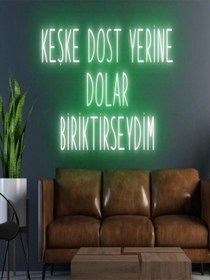 Resim Keşke Dost Yerine Dolar Biriktirseydim Yazılı Neon Tabela Yeşil 