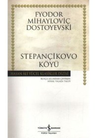 Resim Stepançikovo Köyü - Hasan Ali Yücel Klasikleri - Fyodor Mihayloviç Dostoyevski - İş Bankası Kültür Yayınları 