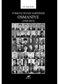Resim Türkiye Siyasi Tarihinde Osmaniye 1920-2015 / Dr. Pınar Kaş 