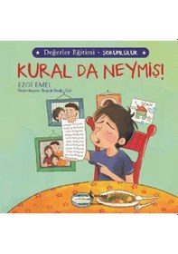 Resim Kural da Neymiş!-Değerler Eğitimi-Sorumluluk - Ezgi Emel - İş Bankası Kültür Yayınları 