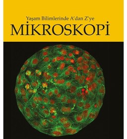 Resim Yaşam Bilimlerinde A Dan Z Ye Mikroskopi 