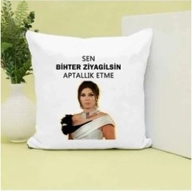 Resim Günay Store Sen Bihter Ziyagilsin Aptallık Etme Yazı Baskılı Hediyelik Yastık 