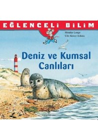 Resim Eğlenceli Bilim - Deniz ve Kumsal Canlıları - Monika Lange - İş Bankası Kültür Yayınları 
